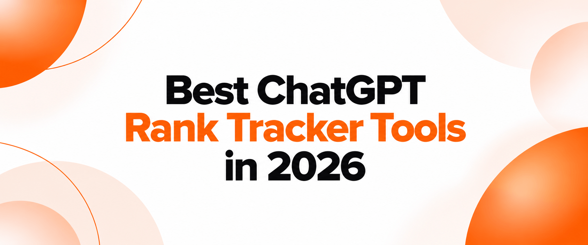 Best ChatGPT Rank Tracker Tools in 2026