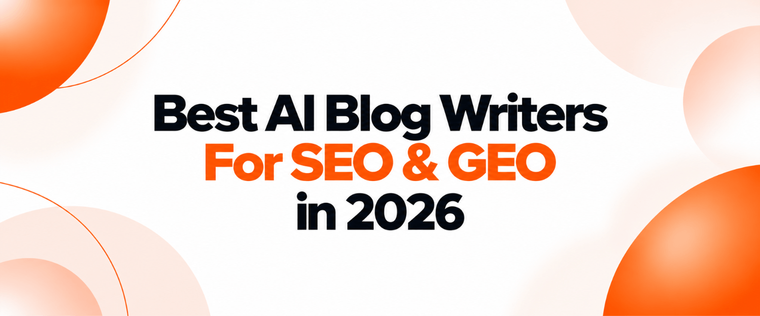 Best AI Blog Writers for SEO and GEO in 2026